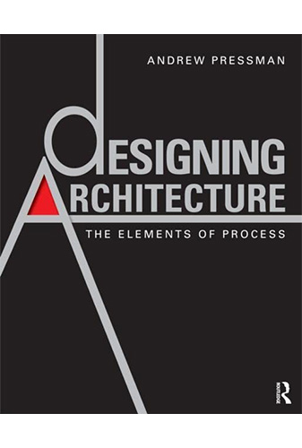 Designing Architecture: The Elements of Process