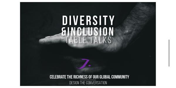 Diversity & Inclusion, Table Talks