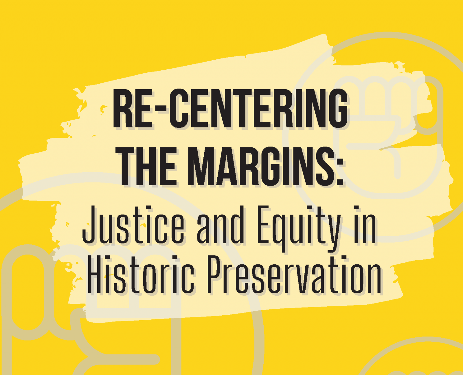 Re-Centering the Margins: Justice and Equity in Historic Preservation