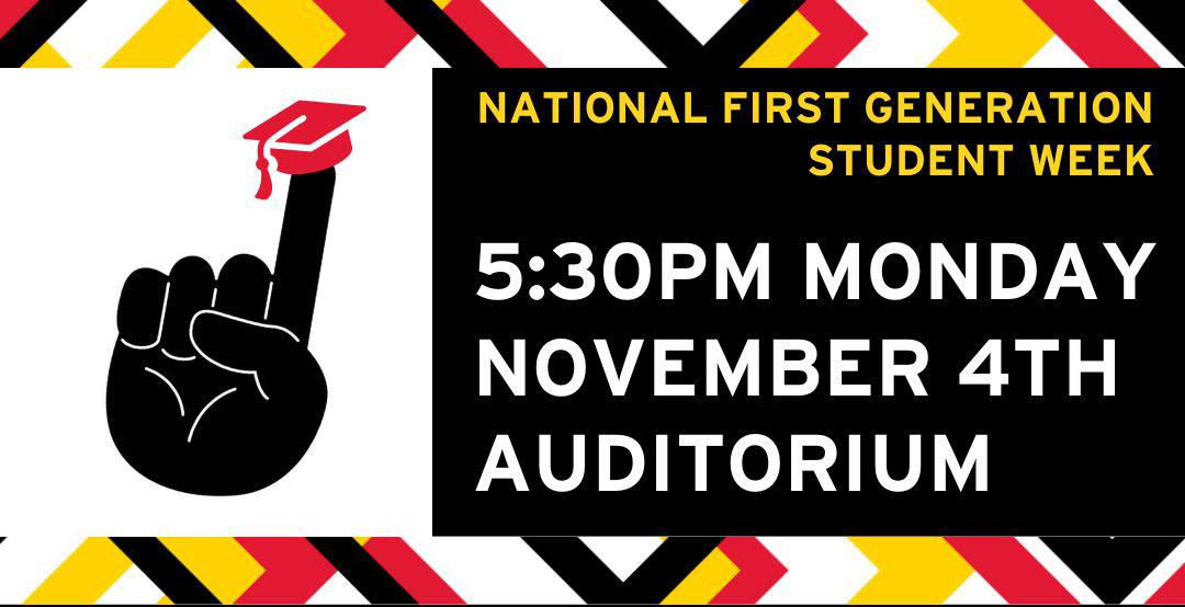 UMD colored border graphic with icon of a hand holding a graduation cap. Text reads: National First Generation Student Week, 5:30 PM Monday November 4th Auditorium